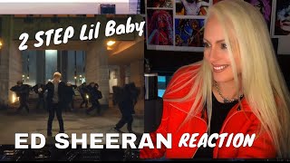 Ed Sheeran Lil Baby 2 Step Reaction