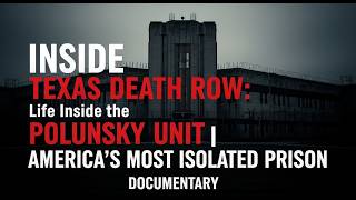 Inside Texas Death Row: Life Inside the Polunsky Unit | America’s Most Isolated Prison Documentary.