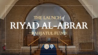 The Launch of Riyad al-Abrar | Bahjatul Fu'ad