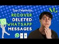 How to Recover/Restore Deleted WhatsApp Messages on your phone?