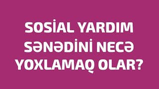 Sosial Yardim Senedini Nece Yoxlamaq Olar?