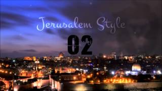 Jerusalem Style - 02 // ג'רוזלם סטייל - אפס שתיים