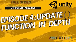C# For Unity Engine 6 | Episode 4: Update ( ) function in depth (FixedUpdate, LateUpdate, Update)