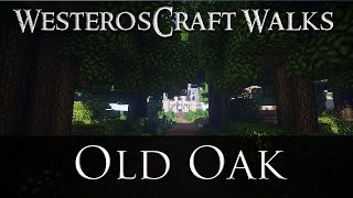 WesterosCraft Walks Episode 34: Old Oak