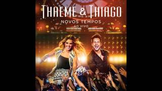 Thaeme \u0026 Thiago - Coração Apertado