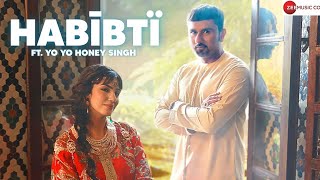 Habibti - Full Video | Honey 3.0 | Yo Yo Honey Singh