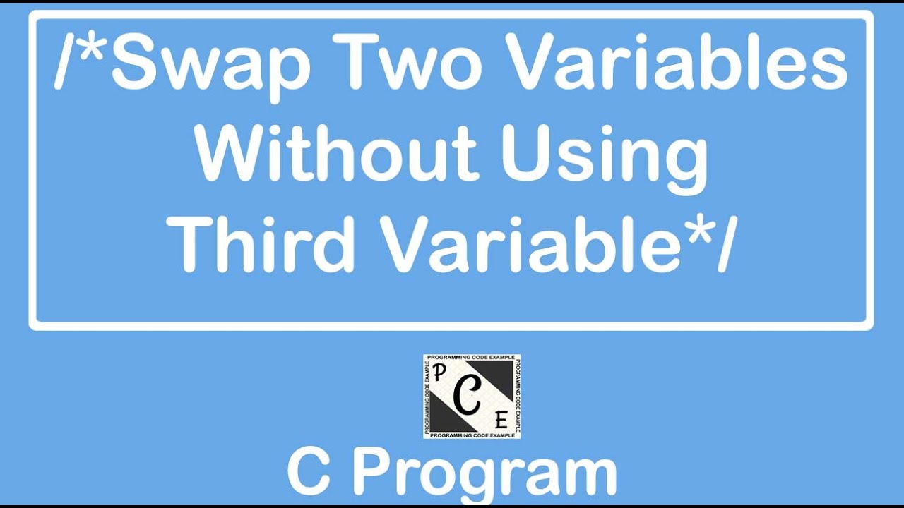 88) C Program To Swap Two Variables Without Using Third Variable. - YouTube