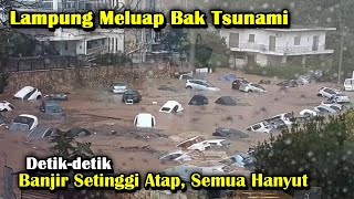 HARI INI BANJIR BANDANG BESAR SAPU LAMPUNG, Detik detik Banjir Setinggi Atap! Banjir Lampung