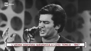 Luigi Tenco  / L'ultima intervista radiofonica 1967 / Ciao Amore