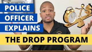 Police Drop Program | What is the DROP, and how does it work?