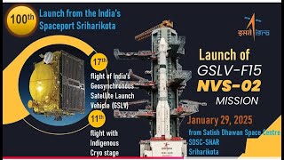 Launch of GSLV-F15/NVS-02 Mission from Satish Dhawan Space Centre (SDSC) SHAR, Sriharikota