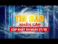 Tin bão khẩn cấp cập nhật 6h (27/10): Bão số còn 6 cách Đà Nẵng 110km | VTVWDB