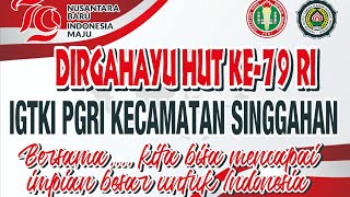 IGTKI-PGRI Kecamatan Singgahan   Memperingati HUT RI ke 79