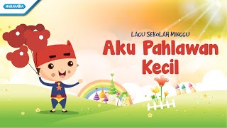 Aku Pahlawan Kecil - Lagu Sekolah Minggu - Maranatha Kids (Video)