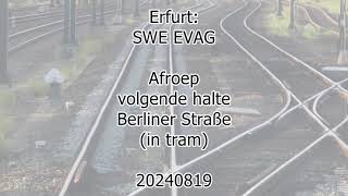 Erfurt; SWE EVAG (in tram); next stop; Berliner Straße (20240819)