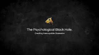 How to Make Her OBSESSED. The Psychological Blackhole.