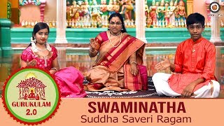 Swaminatha | Suddha Saveri Ragam | Gurukulam 2.0 | Epi 3 | Vikku TV