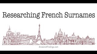 AF-262: Do You Have French Genealogy? | Ancestral Findings Podcast