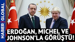 Erdoğan, AB Konseyi Başkanı Michel ve Boris Johnson'la Afganistan'daki Gelişmeleri Görüştü!