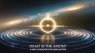 What is the axion? A new candidate for dark matter...? |  what is axion