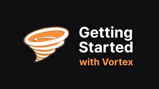 Getting Started With Vortex