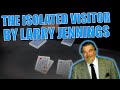 The Isolated Visitor By Larry Jennings | The Richard's Almanac Version