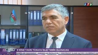 5 Minə Yaxın Toxucu İşlə Təmin Olunacaq - İTV