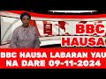 BBC HAUSA LABARAN YAU NA DARE 09-11-2024 #bbchausa #rfihausa #labaranyau #voahausa #labaranduniya