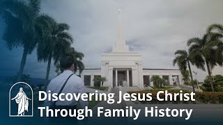 Discovering Jesus Christ Through Family History