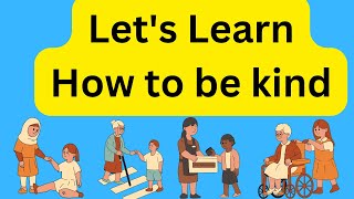 Let's Learn How to Be Kind | Fun & Educational Video for Kids