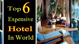 Top 6 Expensive Hotel In The World 2020