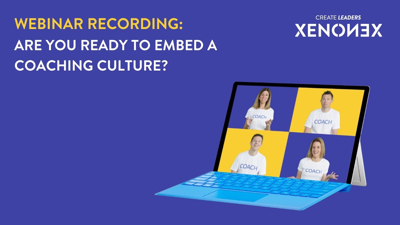 Webinar Recording Are You Ready To Embed A Coaching Culture