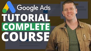 COMPLETE 40-Minute Google Ads Course (20x Your AdWords Knowledge With This Tutorial)