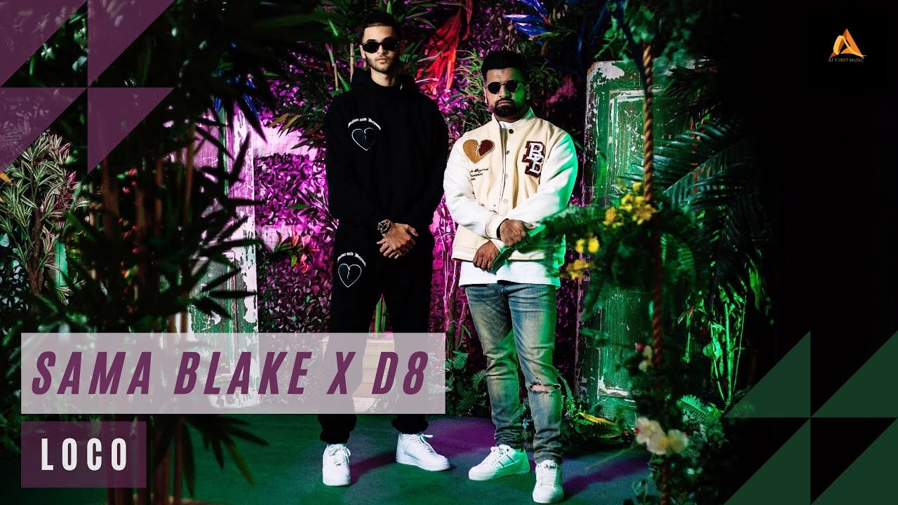 Sama Blake X D8 Loco Official Music Video Youtube