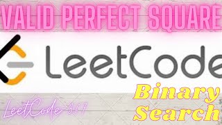Binary Search || Valid Perfect Square || LeetCode-367 || Question-5||DSA BOOTCAMP