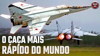 MiG25 - O CAÇA mais RÁPIDO do MUNDO - Avião soviético que INTIMIDOU o OCIDENTE