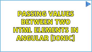 Passing values between two HTML elements in angular [Ionic]