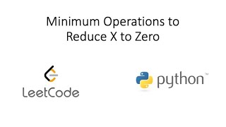 Leetcode - Minimum Operations to Reduce X to Zero (Python)