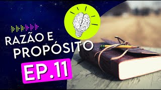 #PartiuPensar 11: Razão e propósito