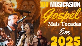 Louvores de Adoração : As Melhores Canções Gospel 2025 ~ Fernandinho, Isaías Saad, Gabriela Rocha