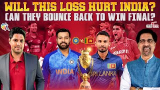 Will this Loss Hurt India? | Can they Bounce back to Win Final? | IND vs SL Preview | Cheeky Cheeka