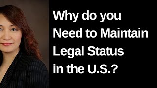 Why Do You Need to MAINTAIN LEGAL STATUS in the United States?