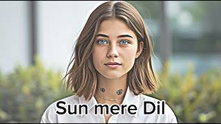 Sun Mere Dil song