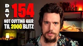 Day 154 of not cutting my hair until 2000 blitz on chess.com
