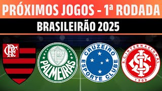 Próximos jogos do Brasileirão 2025 - Tabela Campeonato Brasileiro 2025 - 1ª Rodada do Brasileirão