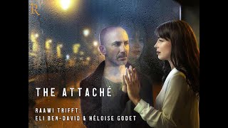 Raawi trifft ... Eli Ben-David \u0026 Héloise Godet | THE ATTACHÉ Interview Teaser