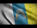 FLAG OF Canary Islands -  Himno de Canarias ANTHEM