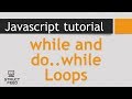 JavaScript Tutorial 17 - JavaScript While and do..while Loop