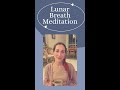 Lunar Breath Meditation