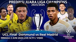 PREDIKSI Juara Liga Champions 2023/2024 | Borussia Dortmund vs Real Madrid Final Liga champions